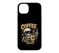 Coffee Till I'm Dead Skeleton Caffeine Humor Case for iPhone 14 Plus