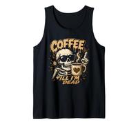 Coffee Till I'm Dead Skeleton Caffeine Humor Tank Top