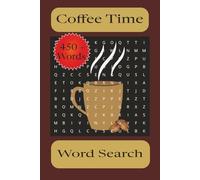 Coffee Time Word Search: Word Searches with Easy to Read Print about Coffee, Types of Coffee, Different Ways to Say Coffee and More | 6x9 inches, 110 ... ... Gifts for Vacations and Free Time.