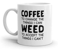 Coffee to Change The Things I Can Weed to Accept The Things I Cant Funny Coffee Cup Novelty Ceramics Mug 11 Ounces Moder Tea Cup for Office,Birthday Christmas Gag Gifts for Family Friends