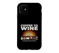 Coffee To Wine Everything In Between Was Fine Case for iPhone 11