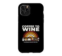Coffee To Wine Everything In Between Was Fine Case for iPhone 11 Pro