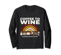 Coffee to Wine Everything in Between was Fine Long Sleeve T-Shirt