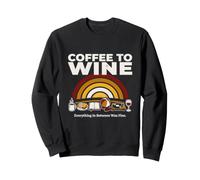 Coffee To Wine Everything In Between Was Fine Sweatshirt