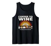 Coffee to Wine Everything in Between was Fine Tank Top