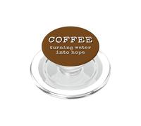 Coffee Turning Water Into Hope Caffeine Lover PopSockets PopGrip for MagSafe