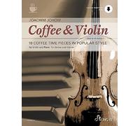Coffee & Violin: 18 Coffee Time Pieces in Popular Style by Joachim Johow (Englis