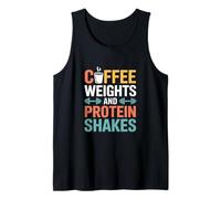 Coffee Weights Protein Shakes Funny Saying Tank Top
