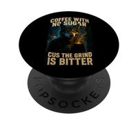 Coffee With No Sugar Cus The Grind Is Bitter Sigma Wolf PopSockets Adhesive PopGrip