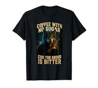 Coffee with No Sugar Cus The Grind is Bitter Sigma Wolf T-Shirt