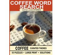Coffee Word Search: Coffee Lover Stories: 55 Curated Story-Driven Puzzles for Relaxation and Discovery