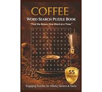 Coffee Word Search Puzzle Book: 55 Coffee-Themed Puzzles with Inspiring Quotes for Coffee Lovers, Puzzle Fans, and Café Enthusiasts-Perfect for ... Coffee Break Fun (Culinary Puzzle Series)
