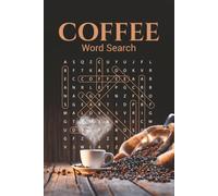 Coffee Word Search Puzzle Book: 70+ Puzzles Celebrating the Varieties, Culture, History and Joy of Java