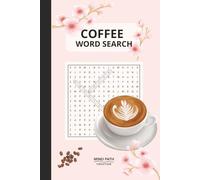 Coffee Word Search Puzzle: Easy to Read Print about Coffee, Espresso, International Cafe Culture, Gourmet Coffee Creations and More | 6x9 Inches, ... Travel & Down Time (Word Search Puzzle Books)