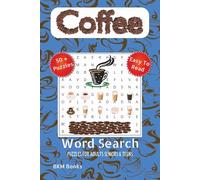 Coffee Word Search Puzzles: Word Searches with Easy-To-Read Print about Coffee Enthusiasts, Baristas, Café Culture and More 6x9 inches, 110 pages, 50+ ... Gift for Vacations, Holidays and Free Times