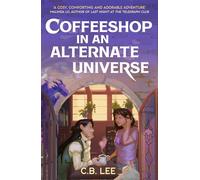 Coffeeshop in an Alternate Universe: A cosy fantasy with whimsy, wyverns and warm cups of magical coffee