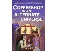 Coffeeshop in an Alternate Universe : A New York Times-bestselling cosy fantasy with whimsy, wyverns and warm cups of magical coffee
