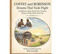 Coffey and Robinson: Dreams That Took Flight (Alaina Tells Black History)