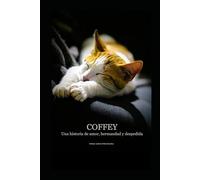 Coffey: Una historia de amor, hermandad y despedida