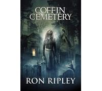 Coffin Cemetery: Supernatural Horror with Scary Ghosts & Haunted Houses: 1 (Tormented Souls Series)