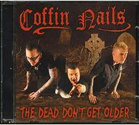 Coffin Nails - Dead Don't Get Older