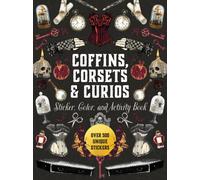 Coffins, Corsets & Curios Sticker, Color & Activity Book : Over 500 Unique Stickers