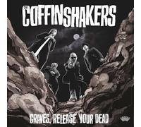 The Coffinshakers - Graves, Release Your Dead