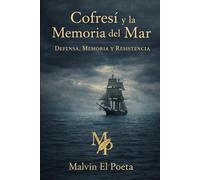 Cofresí y la memoria del mar: Defensa, memoria y resistencia (Civilización y Resistencia)