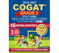COGAT Grade 3 Study Guide: Master the 9 Question Types with Breakdowns, Strategies and 3 Full Practice Exams, 510 Practice Q&As with Explanations to Ace the Cognitive Abilities Test (Level 9)