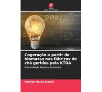 Cogeração a partir de biomassa nas fábricas de chá geridas pela KTDA: Uma Avaliação Técnica e Económica