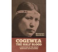 Cogewea, the Half Blood: A Depiction of the Great Montana Cattle Range