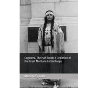 Cogewea, The Half Blood: A Depiction of the Great Montana Cattle Range: Illustrated