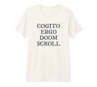 Cogito Ergo Doom Scroll Latin Philosophy Humor Premium T-Shirt