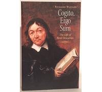Cogito, Ergo Sum: The Life of Rene Descartes