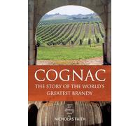 Cognac: The Story of the World's Greatest Brandy (The Classic Wine Library)