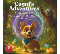 Cogni’s Adventures: The Quest for the Magical Bone: An interactive and educational adventure for kids ages 3-9 - includes free mobile app access (Les Aventures de Cogni)