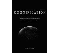 Cognification: Intelligence Becomes Infrastructure