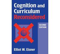 Cognition and Curriculum Reconsidered