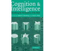 Cognition and Intelligence – Identifying the Mechanisms of the Mind