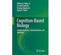 Cognition-Based Biology: Cellular Sentience, Communication, and Symbiosis