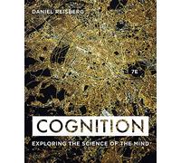 Cognition: Exploring the Science of the Mind