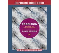 Cognition - Exploring the Science of the Mind 6e
