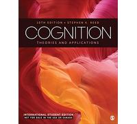 Cognition - International Student Edition: Theories and Applications 10e ISE