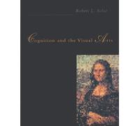Cognition & the Visual Arts (Cognitive Psychology S.)