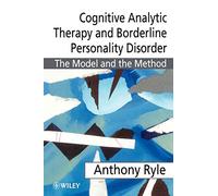 Cognitive Analytic Therapy of Borderline: The Model and the Method
