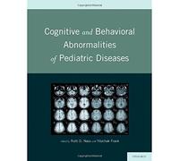 Cognitive and Behavioral Abnormalities of Pediatric Diseases
