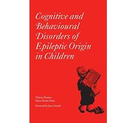 Cognitive and Behavioural Disorders of Epileptic Origin in Children: 168 (Clinics in Developmental Medicine (Mac Keith Press))