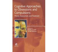 Cognitive Approaches to Obsessions and Compulsions – Theory, Assessment, and Treatment