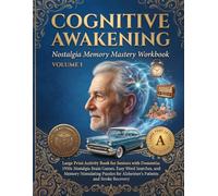 Cognitive Awakening: Large Print Activity Book for Seniors with Dementia: 1950s Nostalgia Brain Games, Easy Word Searches, and Memory Stimulating Puzzles for Alzheimer's Patients and Stroke Recovery
