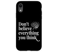 Cognitive Awareness - Don’t Believe Everything You Think Case for iPhone XR